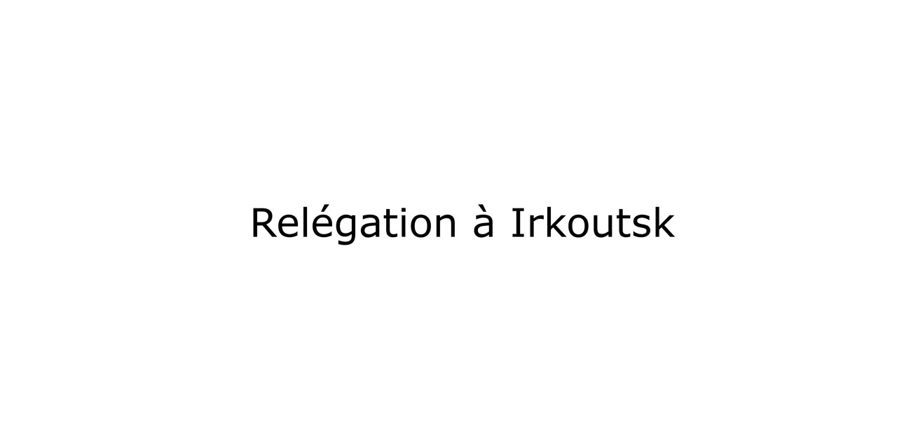 Je te suivrai en Sibérie - Relegation à Irkoutsk - Photo 1